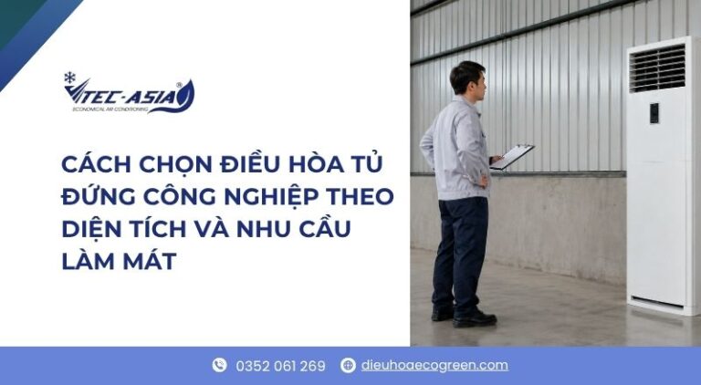 cách chọn điều hòa tủ đứng công nghiệp
