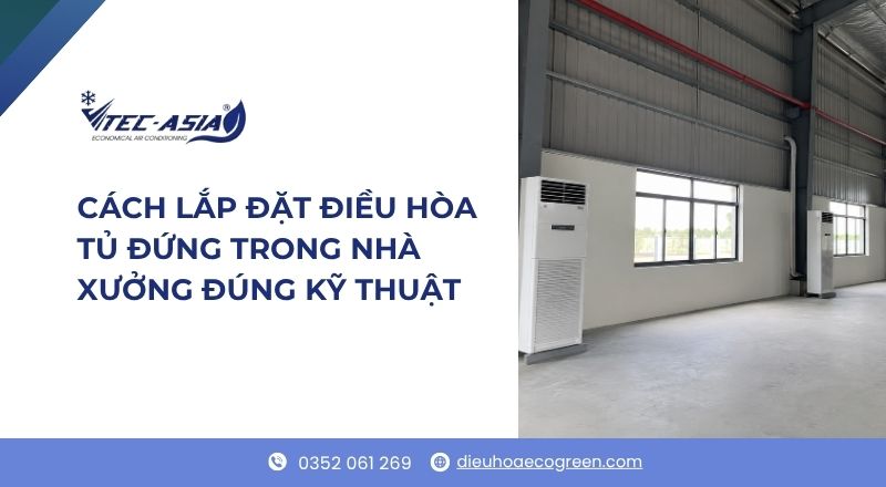 cách lắp đặt điều hòa tủ đứng trong nhà xưởng