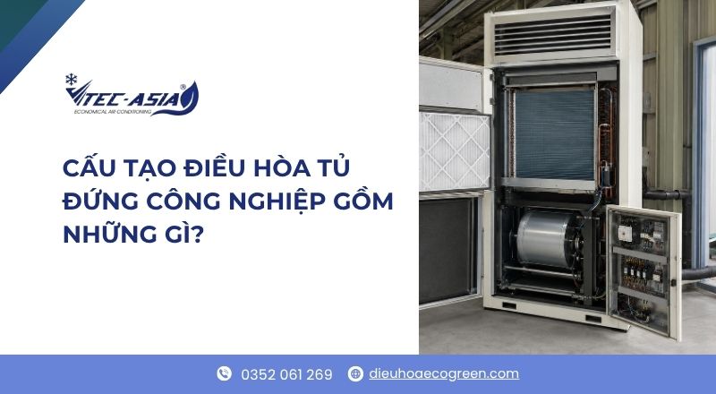 Cấu tạo điều hòa tủ đứng công nghiệp