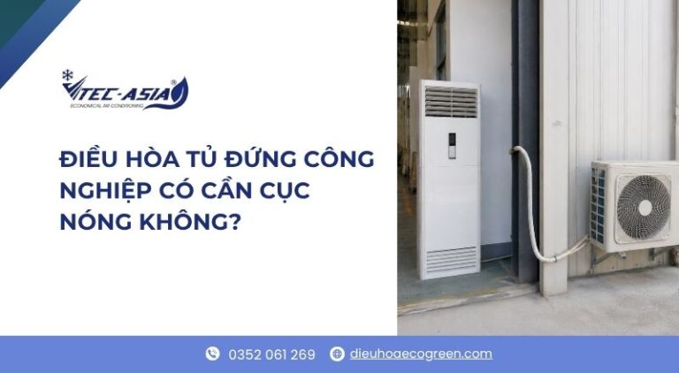 điều hoà tủ đứng có cục nóng không