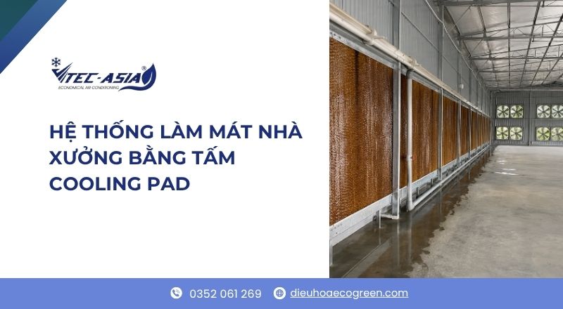 hệ thống làm mát nhà xưởng bằng tấm cooling pad