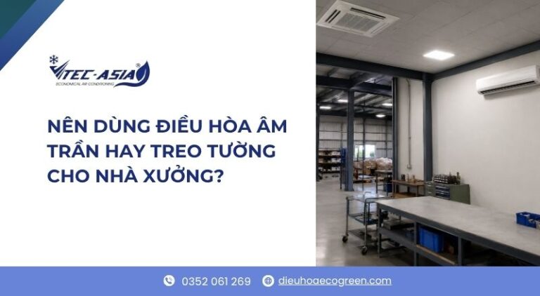 nên dùng điều hòa âm trần hay treo tường