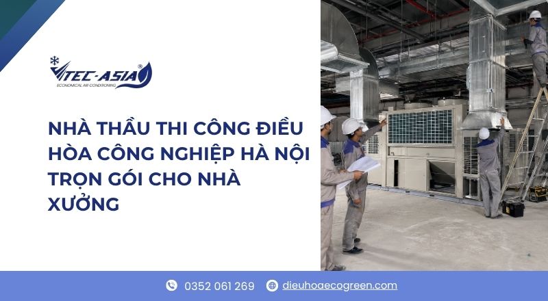 nhà thầu thi công điều hòa công nghiệp Hà Nội