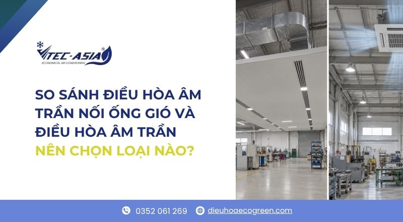 điều hòa âm trần nối ống và điều hòa âm trần