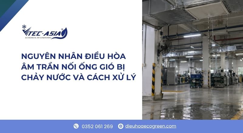 điều hòa âm trần nối ống gió bị chảy nước