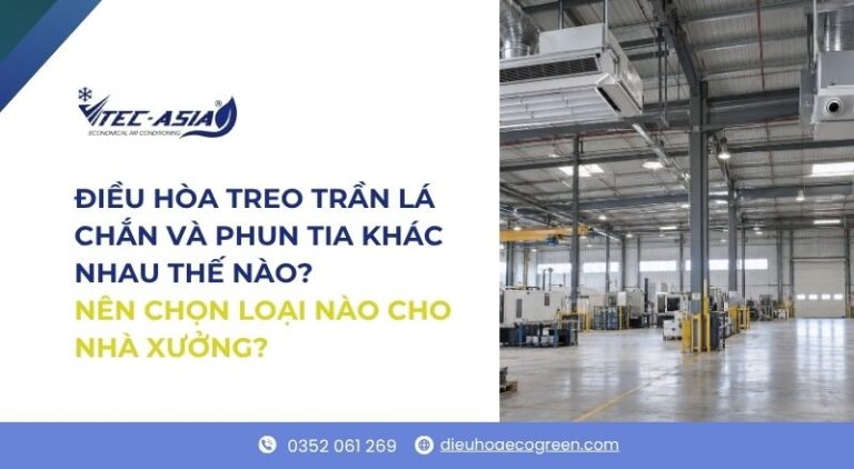 điều hòa treo trần lá chắn và phun tia khác nhau thế nào