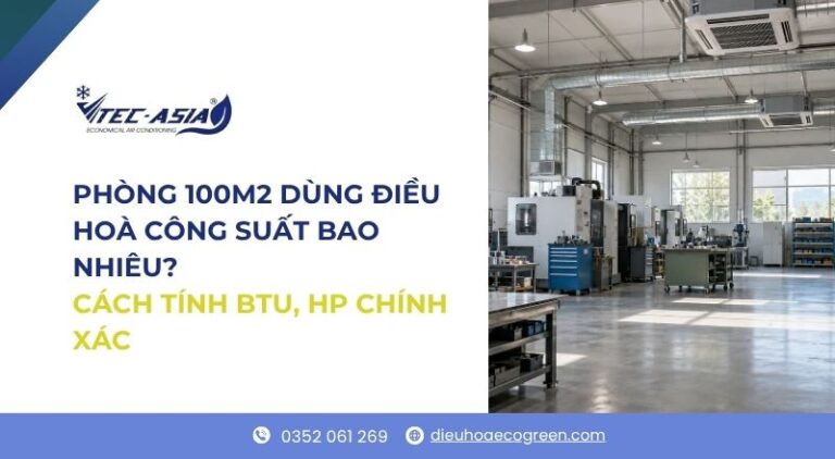 phòng 100m2 dùng điều hoà công suất bao nhiêu