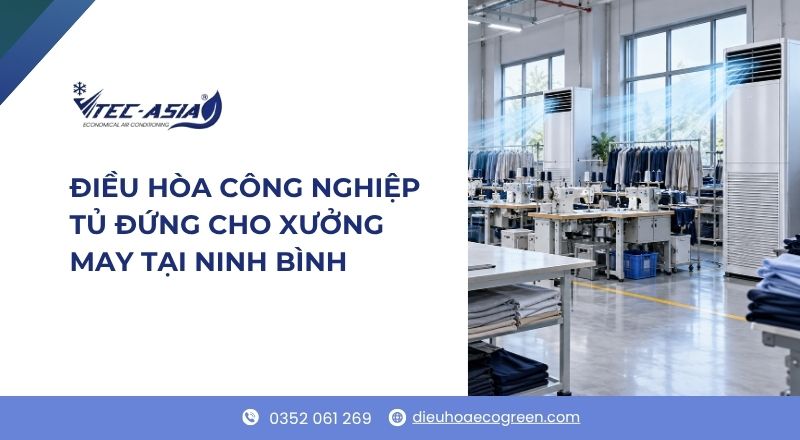 điều hòa công nghiệp tủ đứng cho xưởng may tại Ninh Bình